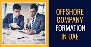 Offshore Company Formation In UAE