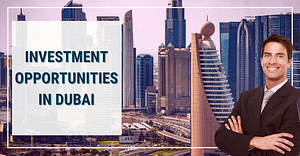 Investment Opportunities in Dubai