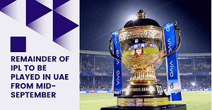 Remainder Of IPL To Be Played In UAE From Mid-September