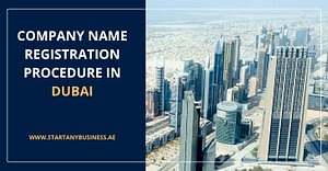 Company Name Registration Procedure in Dubai