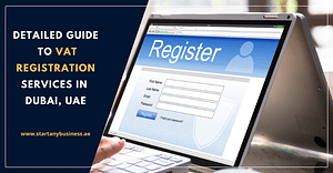 Detailed Guide to VAT Registration Services in Dubai, UAE