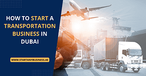 How to Start a Transportation Business in Dubai