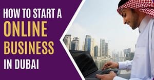 How To Start A Online Business In Dubai