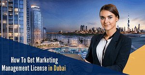 How To Get marketing management license in Dubai