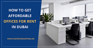 How to Get Affordable Offices For Rent in Dubai