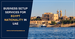 Business Setup Services for Egypt Nationality in UAE