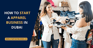 How To Start an Apparel Business in Dubai