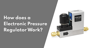 How does a Electronic Pressure Regulator Work?