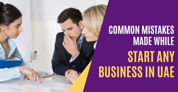 Common Mistakes Made While Start Any Business In UAE