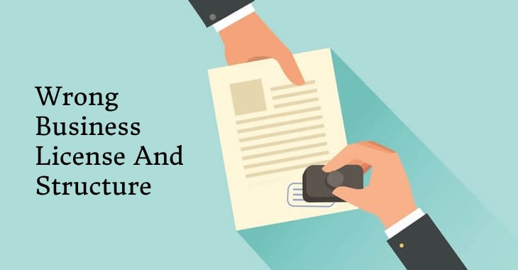 Having Wrong Business License And Structure