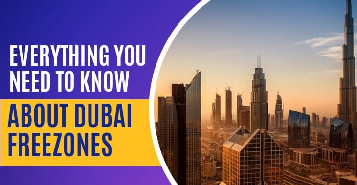 Everything You Need To Know About Dubai Free Zones