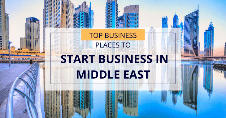Top Business Places to Start Business in Middle East