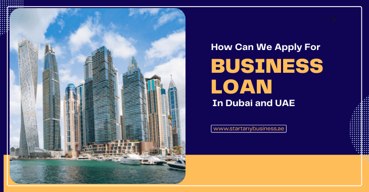 How Can We Apply For Business Loan In Dubai and UAE?
