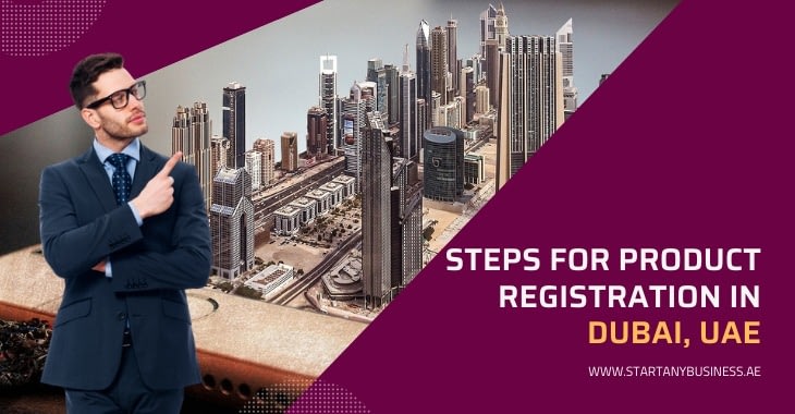 Steps for Product Registration in Dubai, UAE
