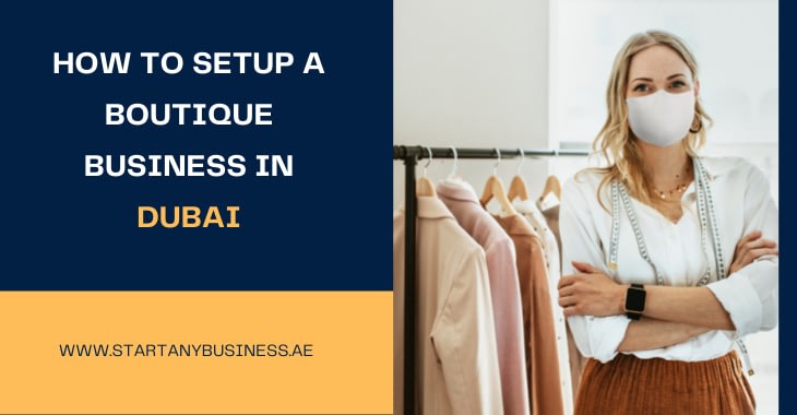 How to Setup a Boutique Business in Dubai