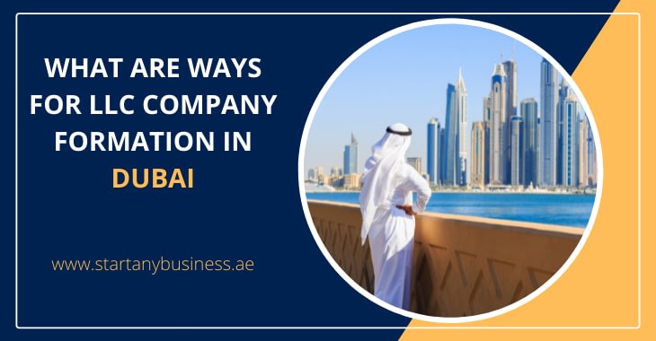 What are Ways for LLC Company Formation in Dubai
