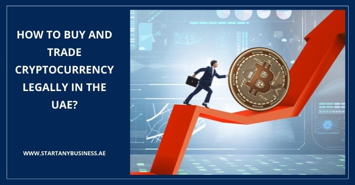 Cryptocurrency: How to Buy And Trade It Legally in the UAE?