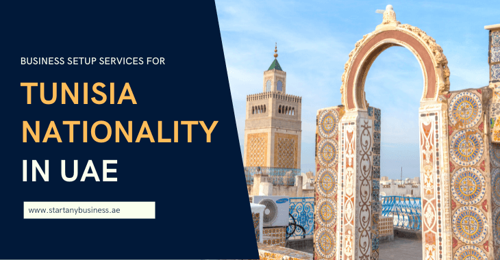 Business Setup Services for Tunisia Nationality in UAE