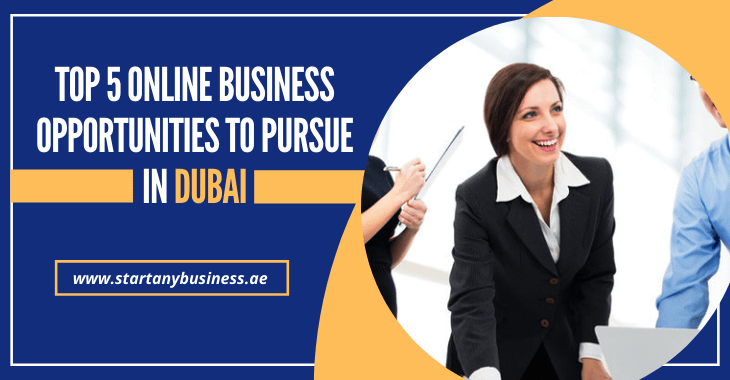 Top 5 Online Business Opportunities to Pursue in Dubai