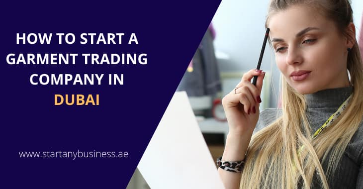 How to Start a Garment Trading Company in Dubai